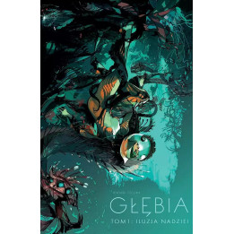 Głębia - 1 - Iluzja nadziei.