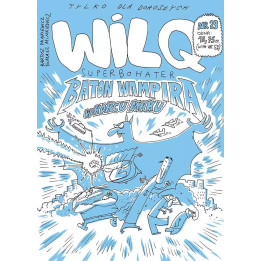 Wilq Superbohater - 23 - Baton wampira w korcu maku.