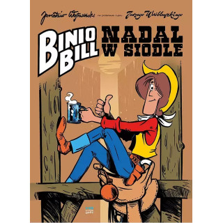 Binio Bill. Nadal w siodle.