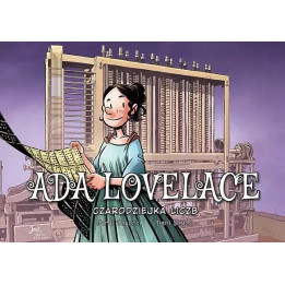 Najwybitniejsi Naukowcy: Ada Lovelace. Czarodziejka liczb