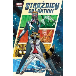 Strażnicy Galaktyki, t.1: Czyli zostaliśmy my