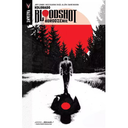 Bloodshot Odrodzenie - 1 - Kolorado.