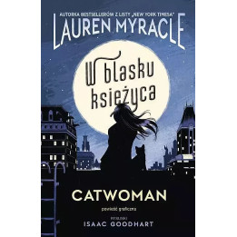 DC Powieść graficzna 13+: Catwoman. W blasku księżyca
