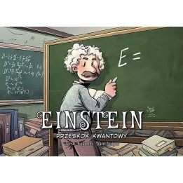 Najwybitniejsi Naukowcy: Einstein. Przeskok kwantowy