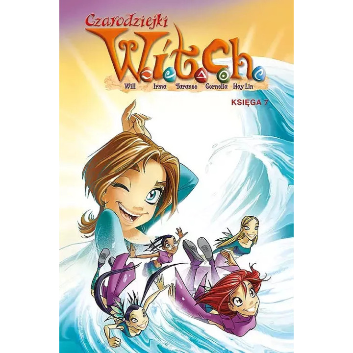 Witch. Czarodziejki W.I.T.C.H. Księga 7