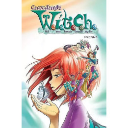 Czarodziejki WITCH, t.3: Czarodziejki W.I.T.C.H. księga 3