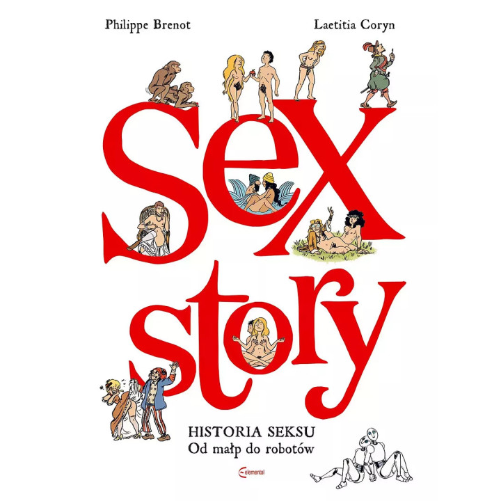 Sex Story. Historia seksu od małp do robotów.