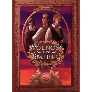 Wolność albo śmierć. Tom 1.