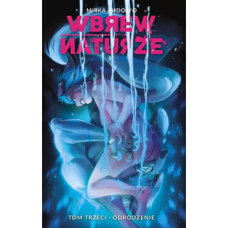 Wbrew naturze - 3 - Odrodzenie.