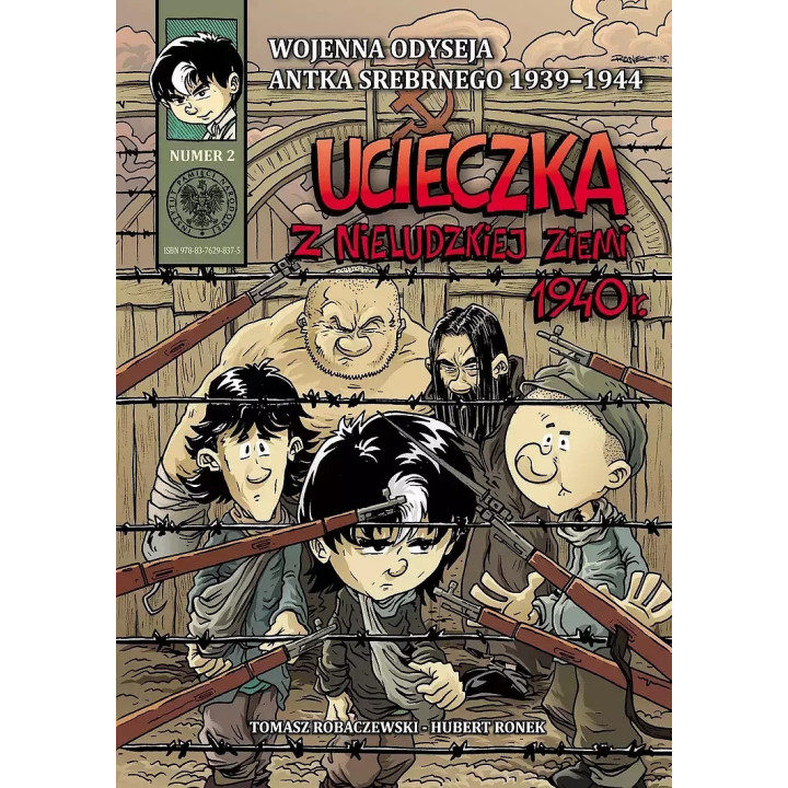 Wojenna odyseja Antka Srebrnego - 2 - Ucieczka z nieludzkiej ziemi 1940 r.