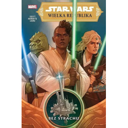Star Wars Wielka Republika, t.1: Bez strachu