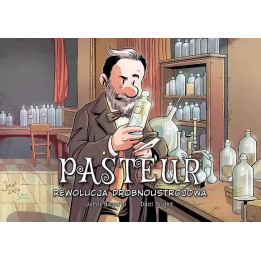 Najwybitniejsi Naukowcy: Pasteur. Rewolucja drobnoustrojowa