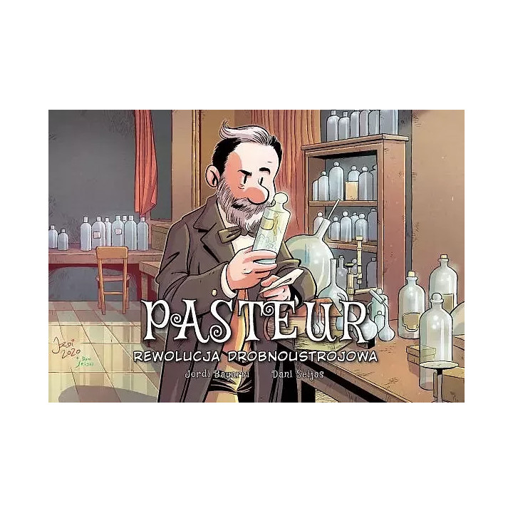 Najwybitniejsi Naukowcy: Pasteur. Rewolucja drobnoustrojowa