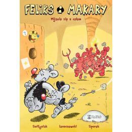 Feliks i Makary. Tom 1. Mijanie się z celem.