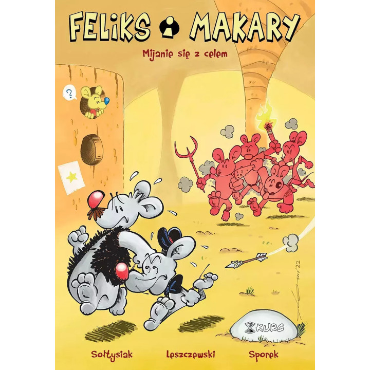 Feliks i Makary. Tom 1. Mijanie się z celem.