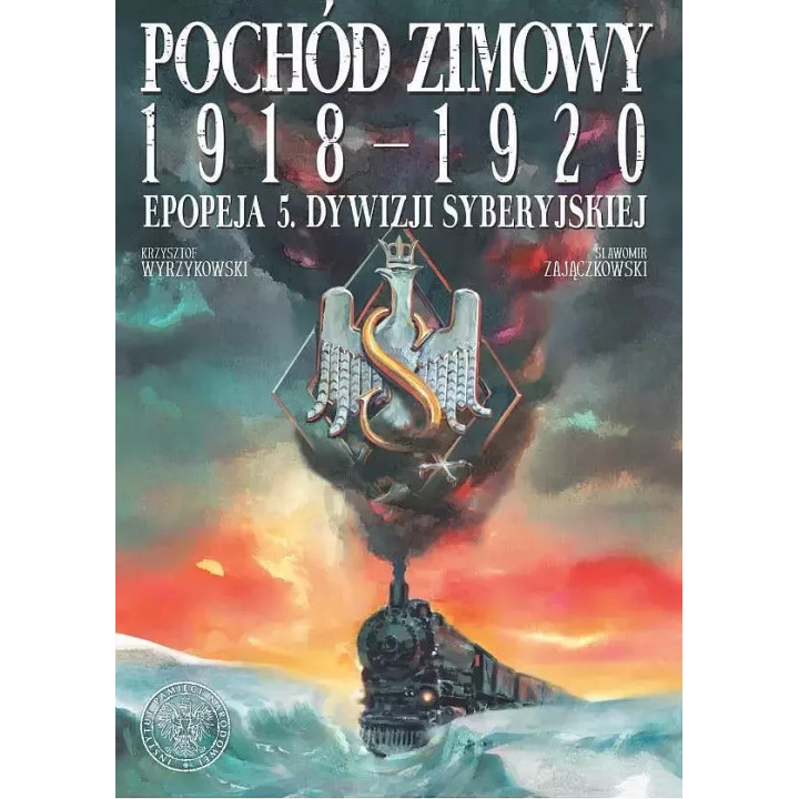 Pochód zimowy 1918-1920 - Epopeja 5. Dywizji Syberyjskiej.