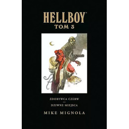 Hellboy, t.3: Zdobywca Czerw. Dziwne miejsca