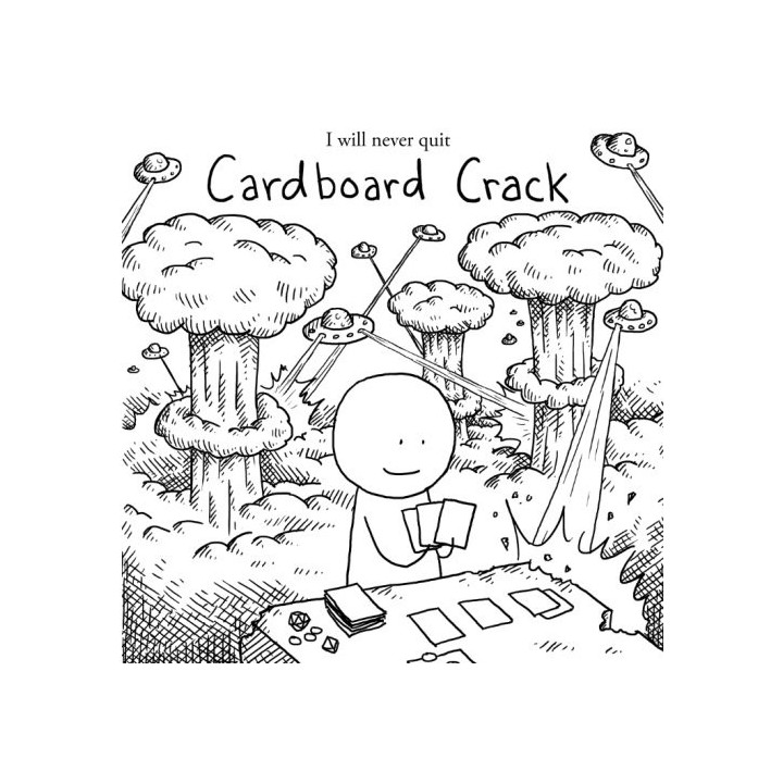 I will never quit Cardboard Crack