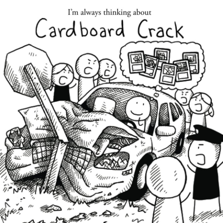 I'm always thinking about Cardboard Crack