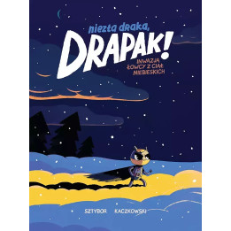 Niezła draka, Drapak! - 3 - Inwazja łowcy z ciał niebieskich.