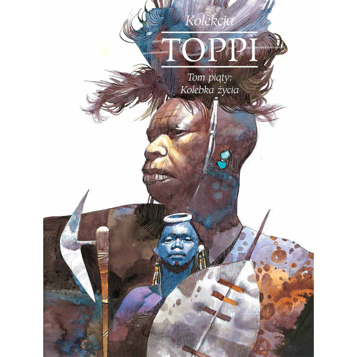 Toppi. Kolekcja. Tom 5: Kolebka życia.