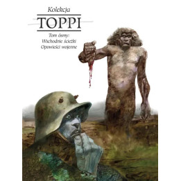 Toppi. Kolekcja. Tom 8: Wschodnie ścieżki i opowieści wojenne