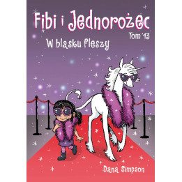 Fibi i Jednorożec: 13 - W blasku fleszy.
