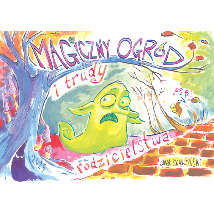 Magiczny Ogród i trudy rodzicielstwa