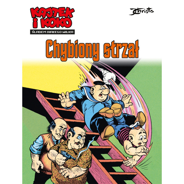 Kajtek i Koko. Śladem białego wilka. Chybiony strzał. Tom 2