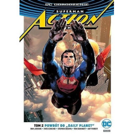 Superman Action Comics T2. Powrót do „Daily Planet”